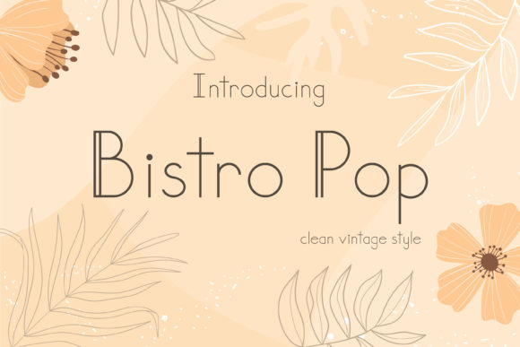 Bistro Pop: The Modern Typeface for Scroll-Stopping Design