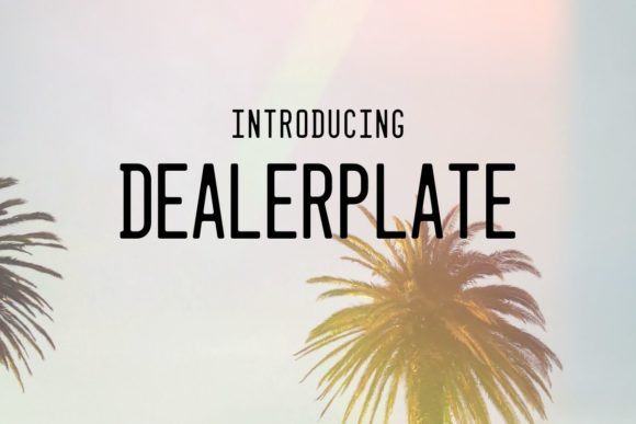 Dealerplate California: The Perfect Font for Handmade Labels